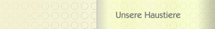 Unsere Haustiere